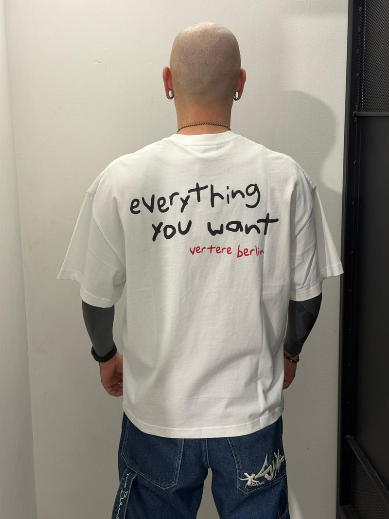 Everything you want T-shirt
